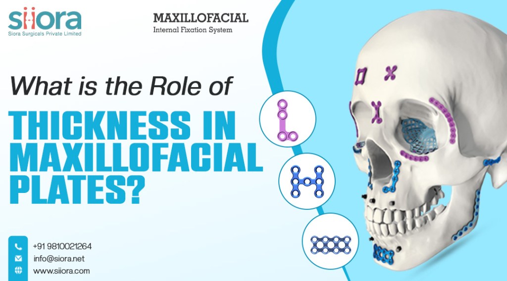 What is the Role of Thickness in Maxillofacial Plates